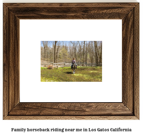 family horseback riding near me in Los Gatos, California